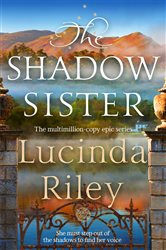 Book cover: The Shadow Sister (Book 3 of The Seven Sisters) by Lucinda Riley (preview)