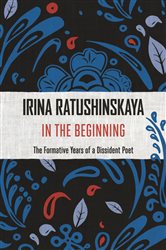 Book cover: In the Beginning, by Irina Ratushinskaya (preview)