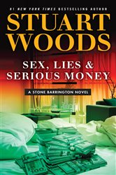 Book cover: Sex, Lies & Serious Money (Book 39 of A Stone Barrington Novel) by Stuart Woods (preview)