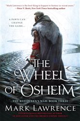 Book cover: The Wheel of Osheim (Book 3 of The Red Queen's War) by Mark Lawrence (preview)