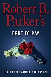 Book cover: Robert B. Parker's Debt to Pay (Book 15 of A Jesse Stone Novel) by Reed Farrel Coleman (preview)