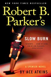 Book cover: Robert B. Parker's Slow Burn (Book 45 of Spenser) by Ace Atkins (preview)