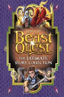 Book cover: The Ultimate Story Collection (Book 1 of Beast Quest) by Adam Blade (preview)