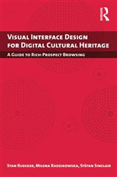 Book cover: Visual Interface Design for Digital Cultural Heritage, by Stan Ruecker (preview)