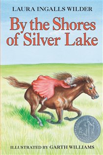 Book cover: By the Shores of Silver Lake (Book 5 of Little House) by Laura Ingalls Wilder (preview)