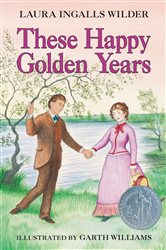 Book cover: These Happy Golden Years (Book 8 of Little House) by Laura Ingalls Wilder (preview)