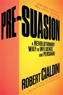 Book cover: Pre-Suasion, by Robert Cialdini (preview)