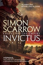 Book cover: Invictus (Eagles of the Empire 15) (Book 15 of Eagles of the Empire) by Simon Scarrow (preview)