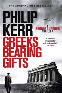 Book cover: Greeks Bearing Gifts (Book 13 of Bernie Gunther) by Philip Kerr (preview)