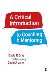 A Critical Introduction to Coaching and Mentoring: Debates, Dialogues and Discourses
