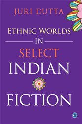 Ethnic Worlds in Select Indian Fiction