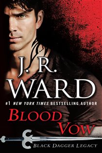 Book cover: Blood Vow (Book 2 of Black Dagger Legacy) by J.R. Ward (preview)