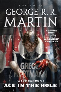 Book cover: Wild Cards VI: Ace in the Hole (Book 6 of Wild Cards) edited by George R. R. Martin (preview)