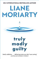 Book cover: Truly Madly Guilty, by Liane Moriarty (preview)