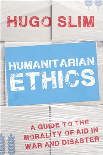 Book cover: Humanitarian Ethics, by Hugo Slim (preview)
