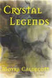 Book cover: Crystal Legends, edited by Moyra Caldecott (preview)