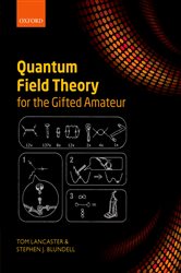 Book cover: Quantum Field Theory for the Gifted Amateur, by Tom Lancaster (preview)
