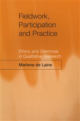 Fieldwork, Participation and Practice: Ethics and Dilemmas in Qualitative Research
