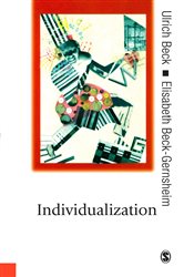 Individualization: Institutionalized Individualism and its Social and Political Consequences