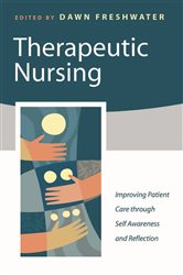 Therapeutic Nursing: Improving Patient Care through Self-Awareness and Reflection