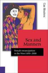 Sex and Manners: Female Emancipation in the West 1890 - 2000