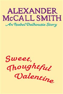 Book cover: Sweet, Thoughtful Valentine, by Alexander McCall Smith (preview)