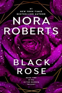 Book cover: Black Rose (Book 2 of In The Garden Trilogy) by Nora Roberts (preview)