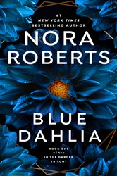 Book cover: Blue Dahlia (Book 1 of In The Garden Trilogy) by Nora Roberts (preview)
