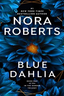 Book cover: Blue Dahlia (Book 1 of In The Garden Trilogy) by Nora Roberts (preview)