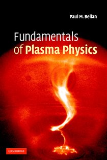 Book cover: Fundamentals of Plasma Physics, by Paul M. Bellan (preview)