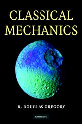 Book cover: Classical Mechanics, by R. Douglas Gregory (preview)