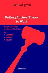 Book cover: Putting Auction Theory to Work, by Paul Milgrom (preview)