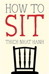 Book cover: How to Sit (Book 1 of Mindfulness Essentials) by Thich Nhat Hanh (preview)