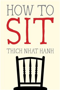 Book cover: How to Sit (Book 1 of Mindfulness Essentials) by Thich Nhat Hanh (preview)