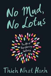 Book cover: No Mud, No Lotus, by Thich Nhat Hanh (preview)
