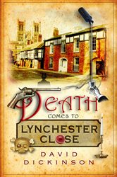 Book cover: Death Comes to Lynchester Close (Book 14 of Lord Francis Powerscourt) by David Dickinson (preview)