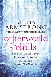 Book cover: Otherworld Chills, by Kelley Armstrong (preview)