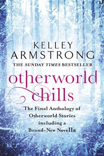 Book cover: Otherworld Chills, by Kelley Armstrong (preview)