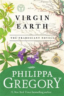 Book cover: Virgin Earth (Book 2 of Tradescant Novels) by Philippa Gregory (preview)