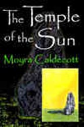 Book cover: The Temple of the Sun (Book 2 of Guardians of the Tall Stones) by Moyra Caldecott (preview)