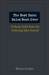 Book cover: The Best Damn Sales Book Ever, by Warren Greshes (preview)