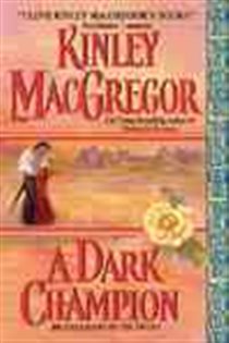 Book cover: Dark Champion, A (Book 3 of Brotherhood of the Sword Series) by Kinley MacGregor (preview)