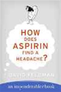Book cover: How Does Aspirin Find a Headache? (Book 7 of Imponderables Series) by David Feldman (preview)