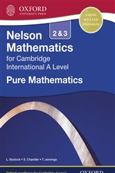Book cover: Nelson Mathematics for Cambridge International A Level: Pure Mathematics 2 & 3, by Linda Bostock (preview)