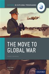 Book cover: Oxford IB Diploma Programme: The Move to Global War Course Companion, by Joanna Thomas (preview)