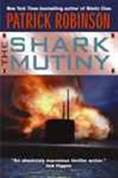 Book cover: The Shark Mutiny, by Patrick Robinson (preview)