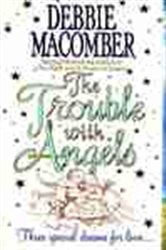 Book cover: The Trouble with Angels (Book 2 of Angels) by Debbie Macomber (preview)