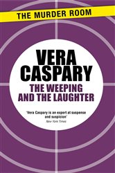 Book cover: The Weeping and The Laughter (Book 770 of Murder Room) by Vera Caspary (preview)