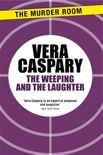 Book cover: The Weeping and The Laughter (Book 770 of Murder Room) by Vera Caspary (preview)