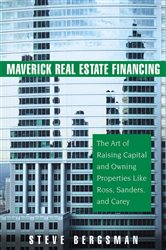 Book cover: Maverick Real Estate Financing, by Steve Bergsman (preview)